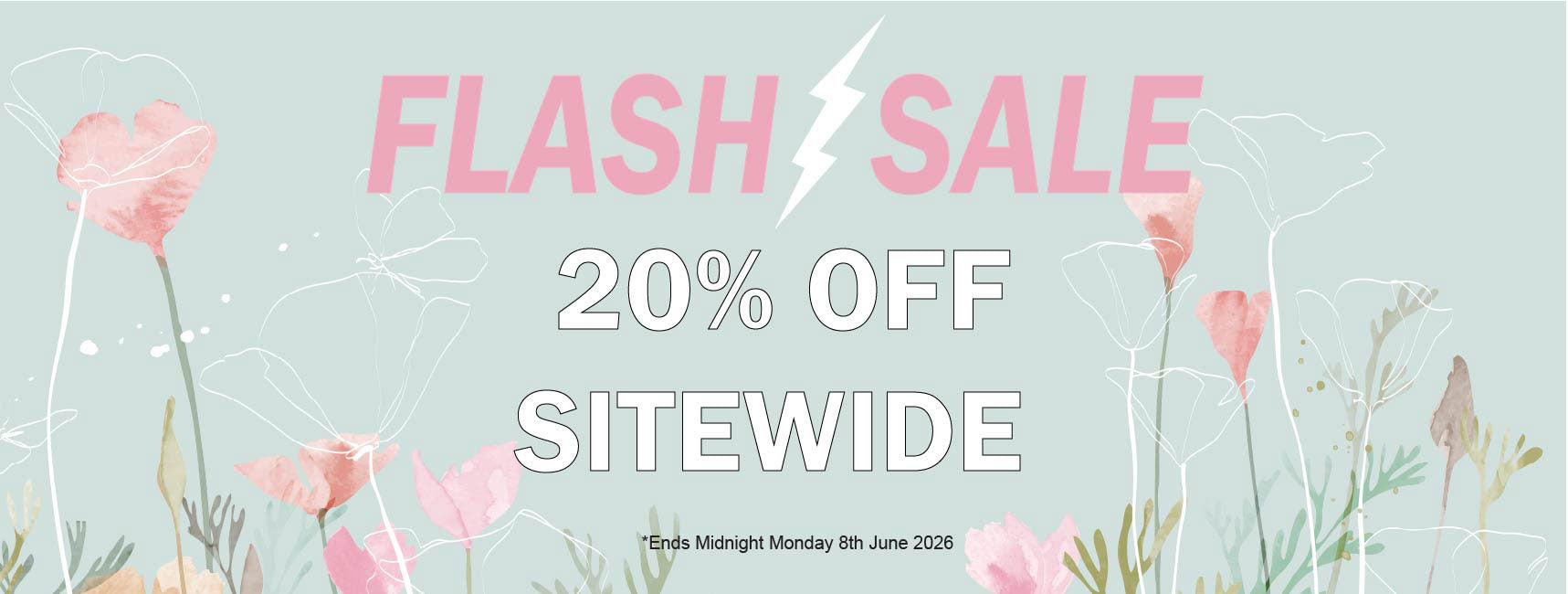 Flash Sale - 20% Off Sitewide | Ends Midnight Monday 8th June