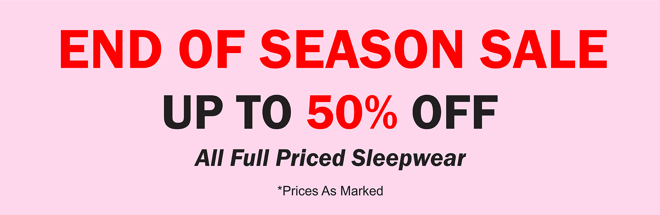 End of Season Sale - Up to 50% Off 